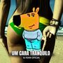 UM CARA TRANQUILO (Explicit)