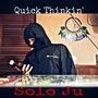 Quick Thinkin' (Explicit)