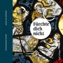 Bach: Fürchte dich nicht