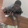 Ain Forgot (Explicit)