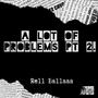 A Lot Of Problems, Pt. 2. (Explicit)