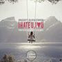 I Hate U, I Love U (Proto & Vid Herflex Remix)