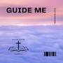 Guide Me (Explicit)