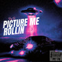 Picture Me Rolling (Explicit)