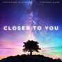 Closer to You (feat. Tymiracle409)