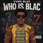 WHO IS BLAC ? (Explicit)