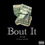 Bout It (feat. Truex & Eli) [Explicit]