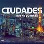 Ciudades que no duermen