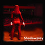 Shadowplay