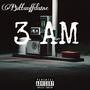 3 AM (Explicit)