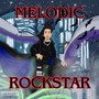 Melodic Rockstar (Explicit)