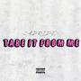TAKE IT FROM ME (Explicit)