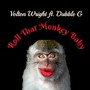 Roll That Monkey (feat. Dubble G)