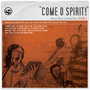 Come O Spirit! Anthology Of Hymns And Spiritual Songs Volume 1