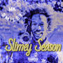 Slimey Season (Explicit)