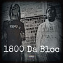 1800 Da Bloc (Explicit)