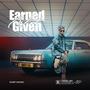 EARNED NOT GIVEN (Explicit)