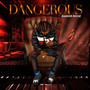 Dangerous (Explicit)