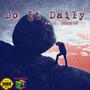 Do It Daily (feat. PR0F!T) [Explicit]