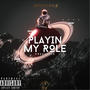 PLAYIN MY ROLE (Explicit)