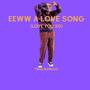 Eew a Love Song (Love You So)