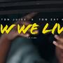 How We Live (feat. Tdn Juice) [Explicit]