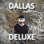 Dallas Deluxe (Explicit)