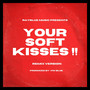 Your Soft Kisses (Remix Version)