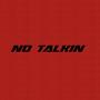 No Talkin (Explicit)