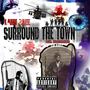 Surround The Town (Explicit)