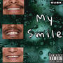 My Smile (feat. Kenny EL, Nick Luna, Antwon Dixn, Twoblunts & MKG!) [Explicit]