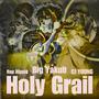Holy Grail (feat. CJ YOUNG & Rap Hippie) [Explicit]