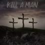 Kill a Man