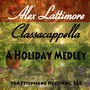 Classacappella (A Holiday Medley) : God Rest Ye Merry Gentlemen / Away in a Manger / We Three Kings / What Child Is This / Jingle Bells (A Capella)