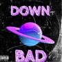 Down Bad (Explicit)