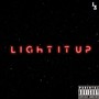 Light It Up (Explicit)