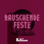 Rauschende Feste