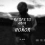 Respeto Amor y Honor