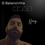O BALANCINHO (Explicit)