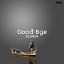 Good Bye
