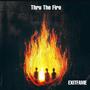 Thru The Fire (Explicit)