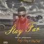 Stay Far (Explicit)