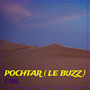 Pochtar (Le buzz)