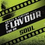 Flavour for Da Soul