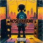 Nose Duerme (Explicit)