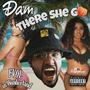 Dam there she Go (Explicit)