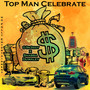 Top Man Celebrate (Explicit)