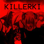KILLERKI (Explicit)