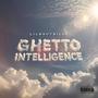 Ghetto Intelligence (Explicit)