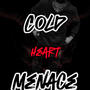 Cold heart Menace (Explicit)